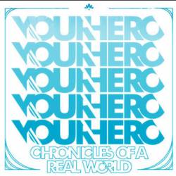 Your Hero : Chronicles of a Real World
